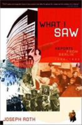 What I Saw: Reports from Berlin, 1920-1933 0393051676 Book Cover