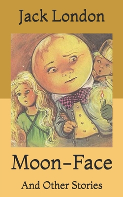 Moon-Face: And Other Stories B08Y4T719Z Book Cover