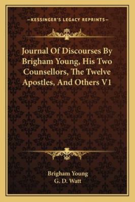 Journal Of Discourses By Brigham Young, His Two... 1162958618 Book Cover