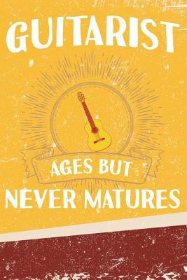 Guitarist Ages But Never Matures 1794202137 Book Cover
