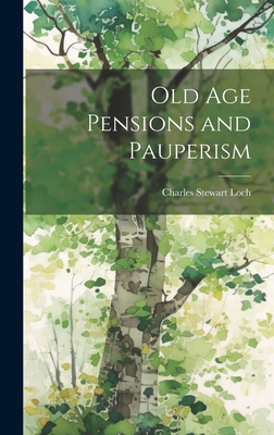 Old Age Pensions and Pauperism 1020644192 Book Cover