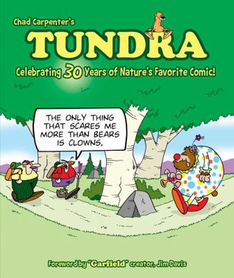 Tundra : Celebrating 30 Years of Nature's Favorite Comic!