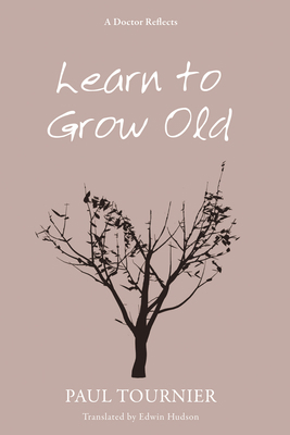 Learn to Grow Old 1620324156 Book Cover