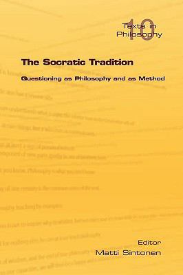 The Socratic Tradition: Questioning as Philosop... 1904987648 Book Cover