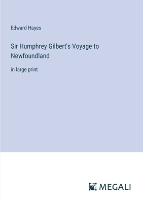 Sir Humphrey Gilbert's Voyage to Newfoundland: ... 3387025807 Book Cover