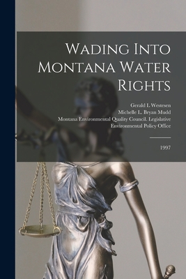 Wading Into Montana Water Rights: 1997 1018612912 Book Cover