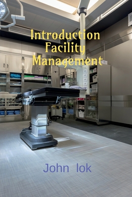 Introduction Facility Management B09RKCTHJ8 Book Cover