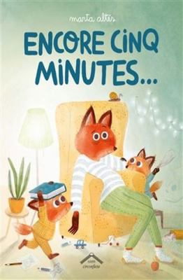 Encore cinq minutes ... [French] 2378622473 Book Cover