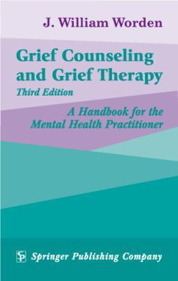 Grief Counseling and Grief Therapy: A Handbook ... 0826141625 Book Cover