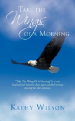 Take the Wings of a Morning 1475949197 Book Cover