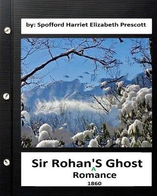 Sir Rohan's ghost: a romance (1860) By: Harriet... 1532991517 Book Cover