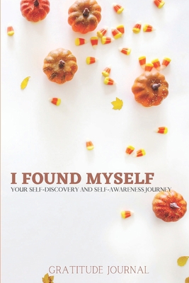 I Found Myself: Your Self-Discovery and Self-Aw... B097SQWRNX Book Cover