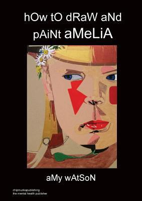 hOw tO dRaW aNd pAiNt aMeLiA 1783822996 Book Cover