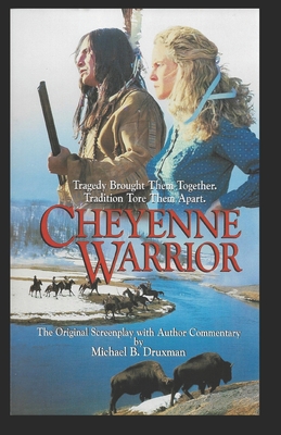 Cheyenne Warrior: The Original Screenplay with ... B086PKQG8K Book Cover