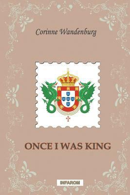 Once I Was King 9731991670 Book Cover