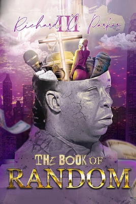 Richard D. Parker III's THE BOOK OF RANDOM B0BY14762S Book Cover