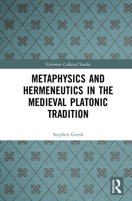 Metaphysics and Hermeneutics in the Medieval Pl... 0367481227 Book Cover