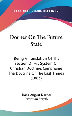 Dorner On The Future State: Being A Translation... 1104154617 Book Cover