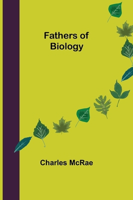 Fathers of Biology 9355756100 Book Cover