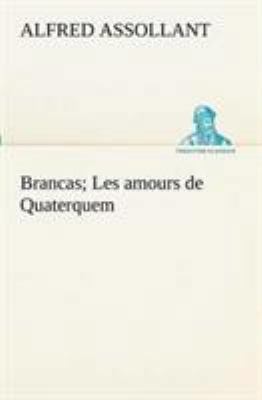 Brancas; Les amours de Quaterquem [French] 3849130789 Book Cover