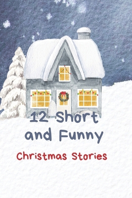 12 Funny Christmas Stories B0DMDXNKF8 Book Cover