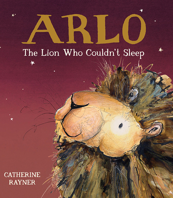 Arlo the Lion Who Couldn't Sleep 1682632229 Book Cover