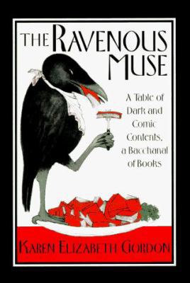 The Ravenous Muse: A Table of Dark and Comic Co... 067941861X Book Cover