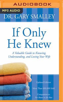 If Only He Knew: A Valuable Guide to Knowing, U... 1543604366 Book Cover