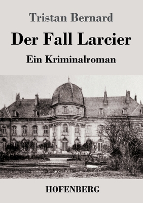 Der Fall Larcier: Ein Kriminalroman [German] 3743734141 Book Cover