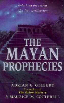 The Mayan Prophecies: Unlocking the Secrets of ... 1852306920 Book Cover