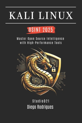 Kali Linux Osint 2025: Master Open Source Intel... B0FRSG8G1Q Book Cover