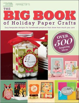 The Big Book of Holiday Paper Crafts 1609002466 Book Cover