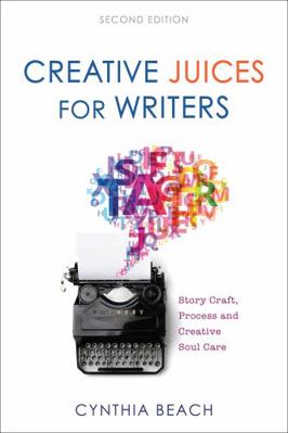 Creative Juices for Writers: Story Craft, Proce... 1734685964 Book Cover