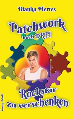 Patchwork hoch Drei: Rockstar zu verschenken [German] 3347761510 Book Cover