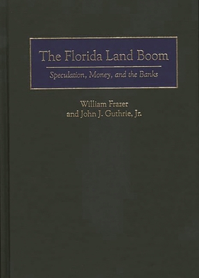 Florida Land Boom: Speculation, Money, and the ... 1567200133 Book Cover