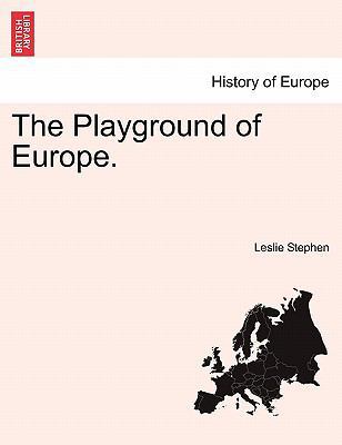 The Playground of Europe. 1240931255 Book Cover