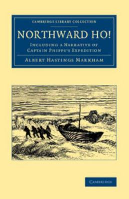 Northward Ho!: Including a Narrative of Captain... 1108071449 Book Cover