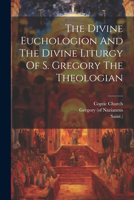 The Divine Euchologion And The Divine Liturgy O... 1021191051 Book Cover