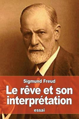 Le rêve et son interprétation [French] 1530133017 Book Cover