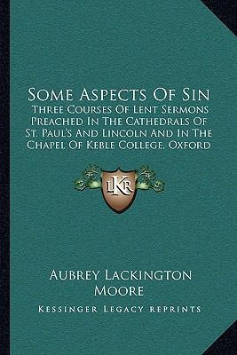 Some Aspects of Sin: Three Courses of Lent Serm... 1164855387 Book Cover