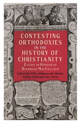 Contesting Orthodoxies in the History of Christ... 1783276274 Book Cover