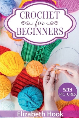 Crochet for Beginners: A Complete and Step by S... 1914069064 Book Cover