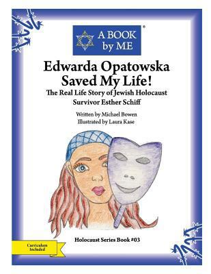 Edwarda Opatowska Saved My Life!: The Real Life... 1514296853 Book Cover