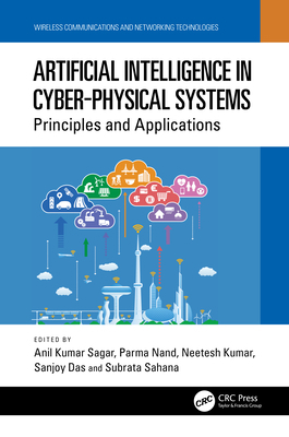 Artificial Intelligence in Cyber-Physical Syste... 1032164832 Book Cover