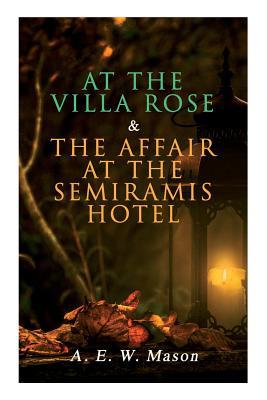 At the Villa Rose & The Affair at the Semiramis... 8026892402 Book Cover