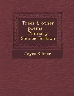 Trees & Other Poems - Primary Source Edition 129339968X Book Cover
