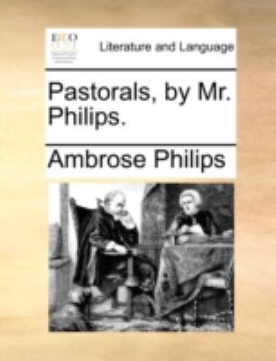 Pastorals, by Mr. Philips. 1170531873 Book Cover