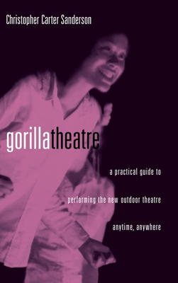 Gorilla Theater: A Practical Guide to Performin... 0878301704 Book Cover