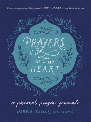 Prayers of My Heart: A Personal Prayer Journal 0736973974 Book Cover