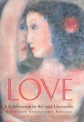 Love: A Celebration in Art & Literature 1584791128 Book Cover